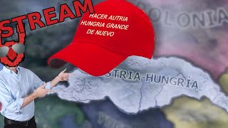 STREAM Haciendo El Imperio Austrohúngaro Grande De Nuevo  HOI4 [upl. by Flore]