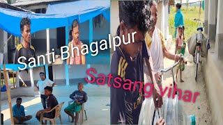 Santi Bhagalpur Satsang vihar [upl. by Katlin]