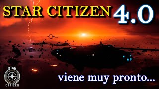 RESUMEN STAR CITIZEN PARCHE 40 TODO LO QUE VIENE  SUPER HYPE [upl. by Kimberli288]