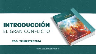 Escuela Sabática  INTRODUCCIÓN  Segundo trimestre 2024  EL GRAN CONFLICTO [upl. by Tennies392]