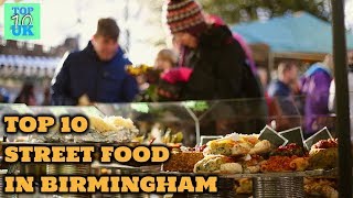 Top Ten Street Food In Birmingham [upl. by Felizio]