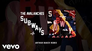 The Avalanches  Subways Arthur Baker Remix Official Audio [upl. by Nylarac]