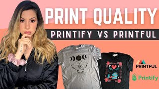 PRINTIFY VS PRINTFUL PRINT QUALITY COMPARISON 2021 [upl. by Onitnas]