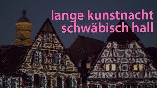 Lange Kunstnacht Schwäbisch Hall [upl. by Einallem]