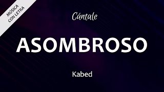 C0360 ASOMBROSO  Kabed Letra [upl. by Llenral]