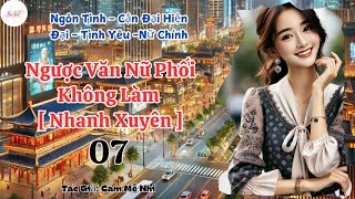 Tập 7 Ngược Văn Nữ Phối Không Làm  Nhanh Xuyên [upl. by Eibbed]