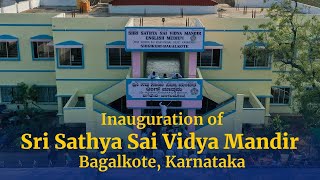 Inauguration of Sri Sathya Sai Vidya Mandir School at Bagalkote Karnataka  Feb 29 2024 [upl. by Granoff]