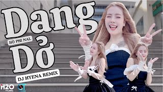 DANG DỞ  DJ HYENA REMIX  HỒ PHI NAL  Thôi Tình Dang Dở Từ Đây [upl. by Schuster9]