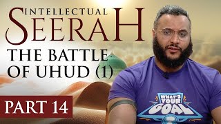 Intellectual Seerah  Part 14  The Battle of Uhud 1 [upl. by Erinna]