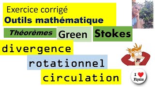 Ex corrigé  rot div circulation Th de la divergence et théorème de Green [upl. by Antonia]