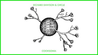 Richard Dawson amp Circle  Cooksonia Official Audio [upl. by Renee]