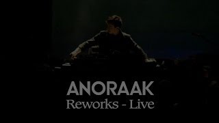 Anoraak  Reworks Live [upl. by Reba]