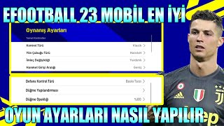 OYUNUN EN İYİ AYARLARI NASIL YAPILIR EFOOTBALL 2023 MOBİL [upl. by Anita]