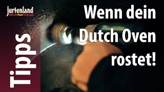 Was tun wenn der Dutch Oven rostet  Jurtenland [upl. by Redford]