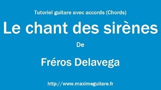 Le chant des sirènes Fréros Delavega  Tutoriel guitare avec partition en description Chords [upl. by Nowell489]