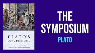 The Symposium by Plato  Summary and Analysis [upl. by Amabelle]