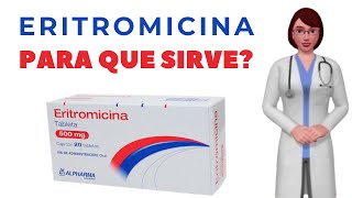 ERITROMICINA para que sirve cuando y como tomar eritromicina 500 mg [upl. by Hymen]