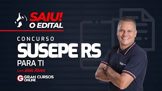 Concurso SUSEPE RS Saiu o Edital para TI com Jósis Alves [upl. by Radborne]