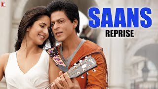 Saans  Reprise Version  Jab Tak Hai Jaan  Shah Rukh Khan Katrina Kaif Anushka  A R Rahman [upl. by Oaks]