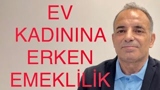 EV KADININA 6 ADIMDA ERKEN EMEKLİLİK [upl. by Farrish626]