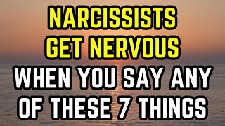 Narcissists Get Nervous When You Say Any of These 7 Things [upl. by Nnael796]