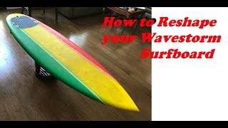 How to Re shape a Wavestorm into a Shortboard [upl. by Nawrocki]