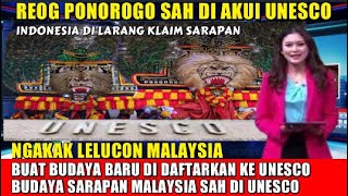 NGAKAK  LELUCON MALAYSIARESMI REOG DI AKUI UNESCO MALAYSIA DAFTARKAN BUDAYA SARAPAN KE UNESCO [upl. by Revart]