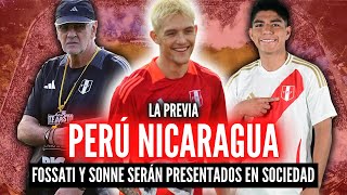 PERÚ vs NICARAGUA “La previa” 🏆 TODOS QUIEREN VER A SONNE 💥 FOSSATI PRESENTA SU 352 [upl. by Zerelda]