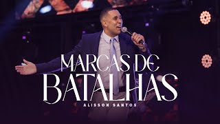 Alisson Santos  Marcas de Batalha  Clip Oficial [upl. by Eirrab]