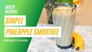 Simple Pineapple Smoothie [upl. by Eitten]