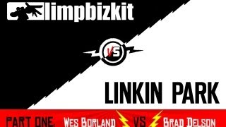 Limp Bizkit vs Linkin Park Part 1 Brad Delson vs Wes Borland [upl. by Aneahs]