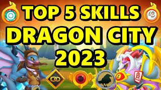 Top 5 BEST SKILLS in Dragon City 2023 [upl. by Piks480]