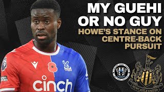 MY GUEHI OR NO GUY  EDDIES STANCE ON CENTREBACK PURSUIT  NUFC TRANSFER NEWS [upl. by Anitsihc]