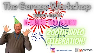 The Garage Workshop  200th Video Celebration [upl. by Atnahc]