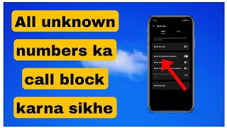 All unknown numbers ka call kaise block kare  block all unknown numbers call setting [upl. by Yelyk]