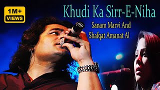 quotKhudi Ka Sirr e Nihaquot لا الہ الا اللہ  Sufi Song  Live Show  Shafqat Amanat Ali  Sanam Marvi [upl. by Bertram780]