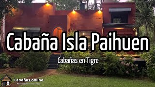 Cabaña Isla Paihuen  Cabañas en Tigre Argentina [upl. by Leunas]