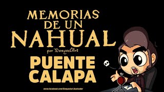 Memorias de un Nahual  Puente Calapa [upl. by Ide]