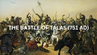 Battle of Talas The Clash That Changed World History [upl. by Dafodil167]