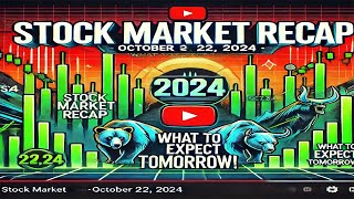 Stock Market Recap October 22 2024 – Key Insights and What to Expect Tomorrow [upl. by Dorsey110]