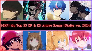 My Top 35 OP amp ED Anime Songs【Utaite ver 2024】【GKF】 [upl. by Sancha]