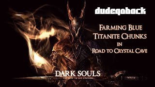 Blue Titanite Chunk Farming  Tips N Tricks  Dark Souls 1 [upl. by Donny]