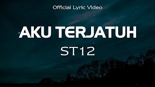 ST12  Aku Terjatuh  Official Lyric Video [upl. by Attelrahc]