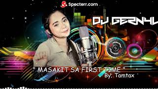 DJ  MASAKIT SA FIRST TIME   BY TAMTAX   DJ GERNYL   REGGAETON DROP BOUNCE [upl. by Dlnaod]