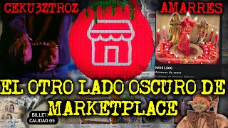 AMARRES Y BRUJERIA  EL OTRO LADO OSCURO DE FACEBOOK MARKETPLACE [upl. by Doi]