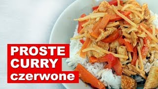 CZERWONE CURRY  PROSTY PRZEPIS  KUCHNIA AZJATYCKA [upl. by Vogel]