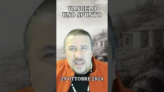 VANGELO UNO SPUNTO  OTTOBRE 29 [upl. by Polash]