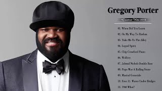 Gregory Porter Greatest Hits Full Album 2018  The Best Of Gregory Porter [upl. by Akiraa]