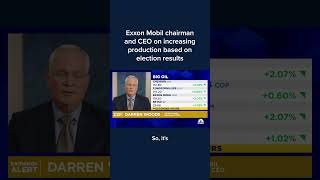 Exxon Mobil chairman and CEO on increasing production based on election results [upl. by Rukna]