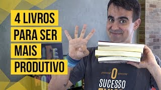 4 LIVROS QUE TODO MUNDO DEVERIA LER PRA TER MAIS PRODUTIVIDADE [upl. by Cailean]